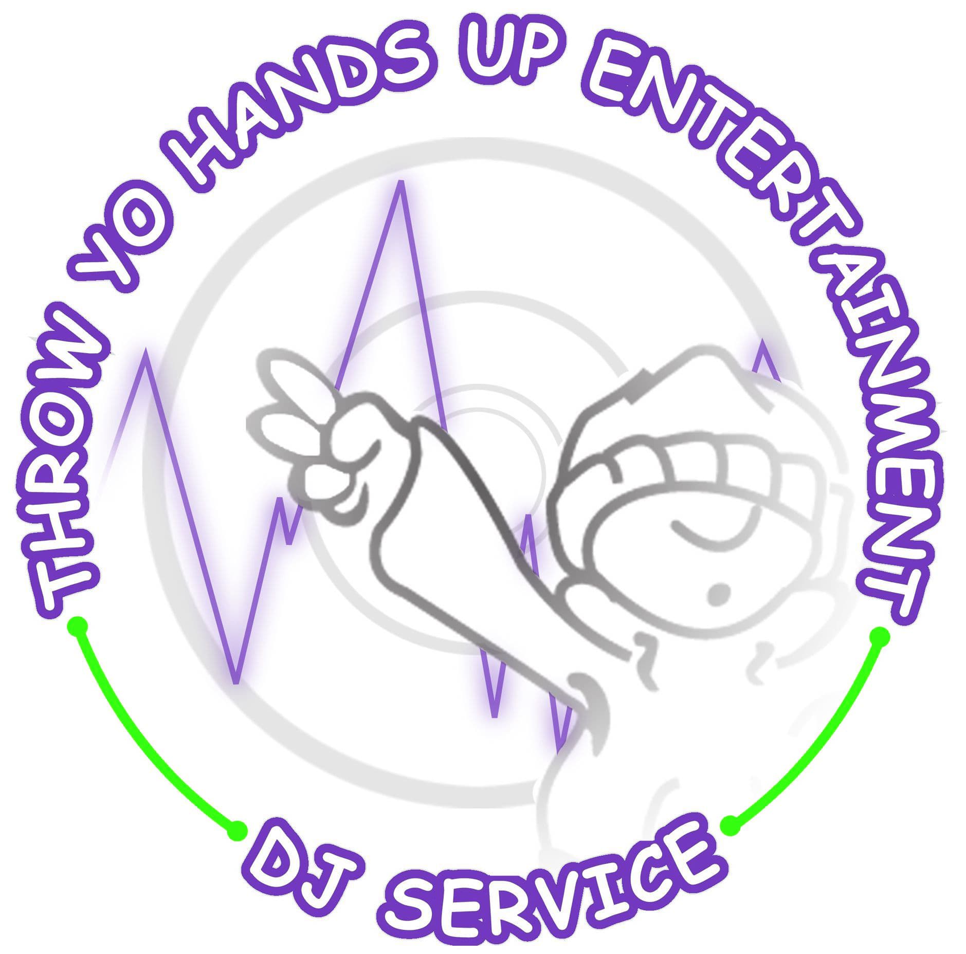 Throw Yo Hands Up Entertainment